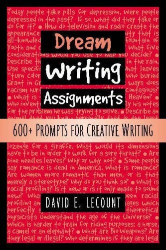 Dream Writing Assignments: 600+ Prompts for Creative Writing