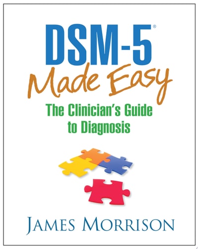 DSM-5® Made Easy: The Clinician's Guide to Diagnosis