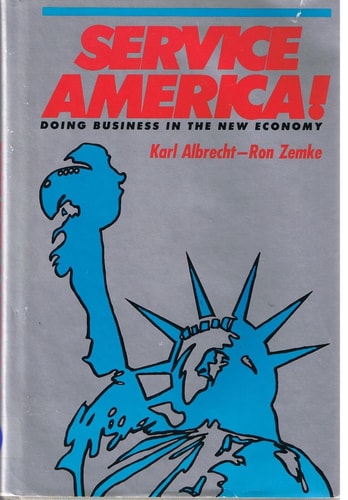 Service America!: Doing Business in the New Economy
