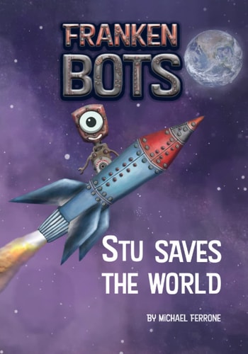 Frankenbots: Stu Saves The World