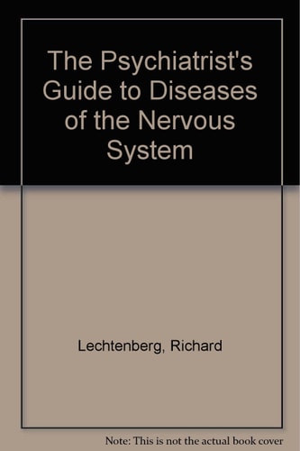 The Psychiatrist's Guide to Diseases of the Nervous System (Wiley Medical Publication)