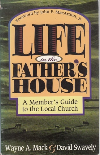 Life in the Father's House : A Member's Guide to the Local Church