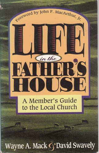 Life in the Father's House : A Member's Guide to the Local Church