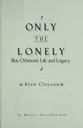 Only the Lonely: Roy Orbison's Life and Legacy