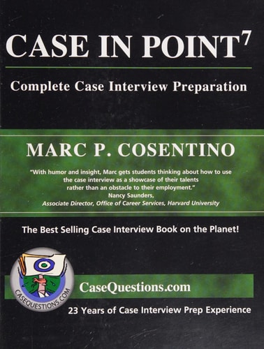 Case in Point: Complete Case Interview Preparation, 7th Edition
