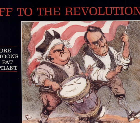 Off to the Revolution: More Cartoons by Pat Oliphant