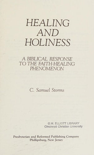 Healing and Holiness: A Biblical Response to the Faith-Healing Phenomenon