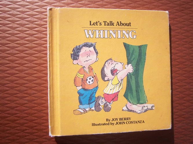Let's Talk About Whining (Help Me Be Good Series)