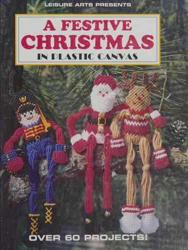 A Festive Christmas in Plastic Canvas (Plastic Canvas Creations)