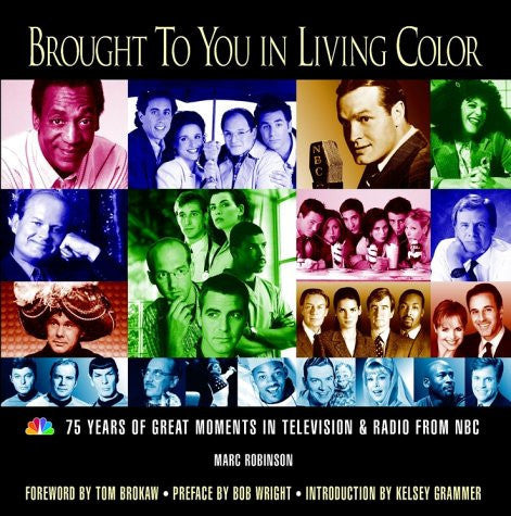 Brought to You in Living Color: 75 Years of Great Moments in Television & Radio from NBC