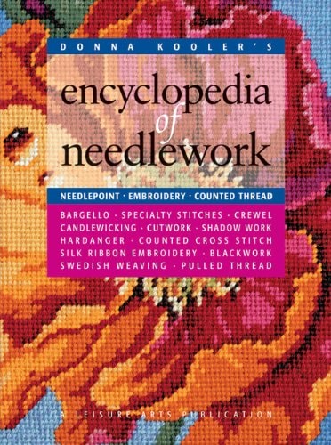Donna Kooler's Encyclopedia of Needlework Needlepoint, Embroidery, Counted Thread