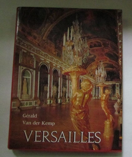 Versailles: The cha^teau, the gardens, and Trianon : complete guide