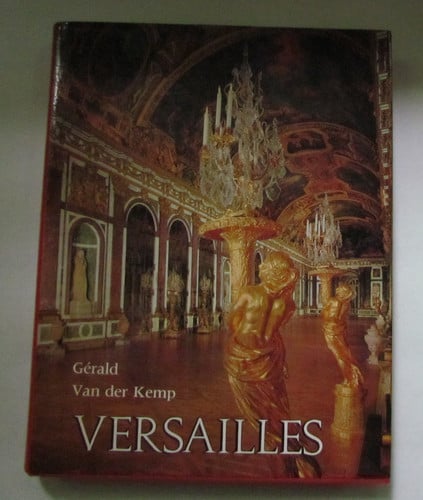 Versailles: The cha^teau, the gardens, and Trianon : complete guide
