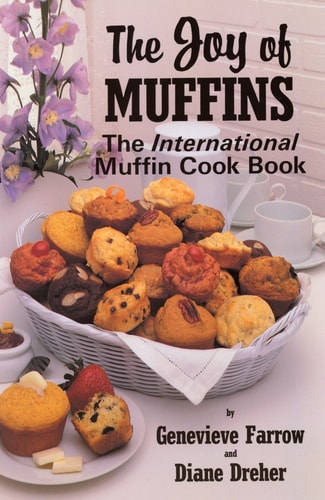 The Joy of Muffins: The International Muffin Cookbook