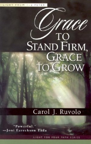 Grace to Stand Firm, Grace to Grow: light from 1 - 2 Peter (Light for Your Path)