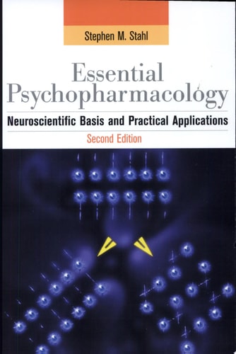 Essential Psychopharmacology: Neuroscientific Basis and Practical Applications (Essential Psychopharmacology Series)