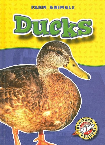 Ducks (Blastoff! Readers: Farm Animals) (Blastoff Readers. Level 1)