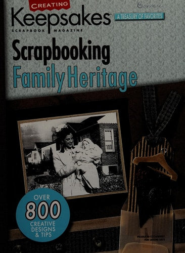 Creating Keepsakes: Scrapbooking Family Heritage  (Leisure Arts #15939)