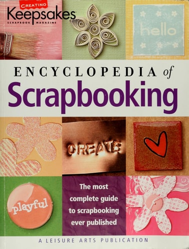 Encyclopedia of Scrapbooking  (Leisure Arts #15941) (Creating Keepsakes)