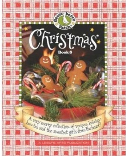 Gooseberry Patch Christmas, Book 8: A Holiday Sampler of Tasty Treats, Festive Trimmings and Shiny-Bright Delights for Your Holiday Home!