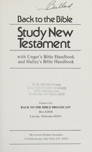 Back to the Bible: Study New Testament, with Unger's Bible Handbook and Halley's Bible Handbook