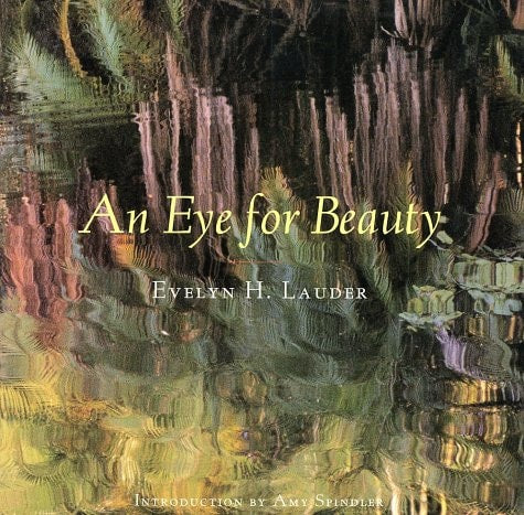 An Eye for Beauty: Photographs of Evelyn Lauder