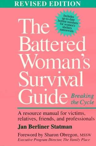 The Battered Woman's Survival Guide: Breaking the Cycle