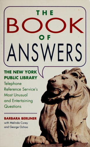 The Book of Answers: The New York Public Library Telephone Reference Service's Most Unusual and Entertaining Questions