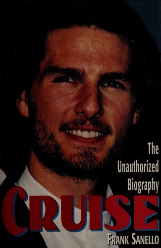 Cruise: The Unauthorized Biography