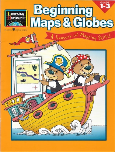 Beginning Maps & Globes: A Treasury of Mapping Skills with Sticker (Science Skill Builders (Learning Horizons))