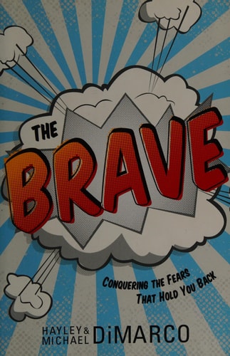 Brave, The: Conquering the Fears That Hold You Back
