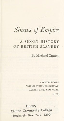 Sinews of empire;: A short history of British slavery