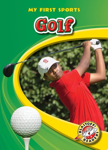 Golf (Blastoff! Readers: My First Sports Books) (Blastoff! Readers: My First Sports: Level 4)