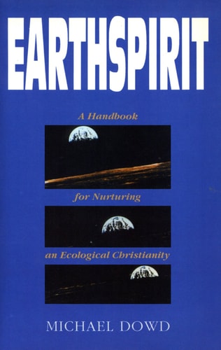 Earthspirit: A Handbook for Nurturing an Ecological Christianity