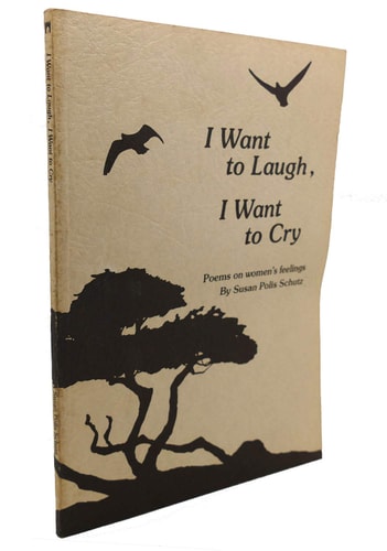 I Want to Laugh, I Want to Cry: Poems on Women's Feelings