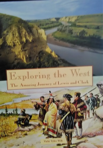 Exploring the West: The Amazing Journey of Lewis and Clark