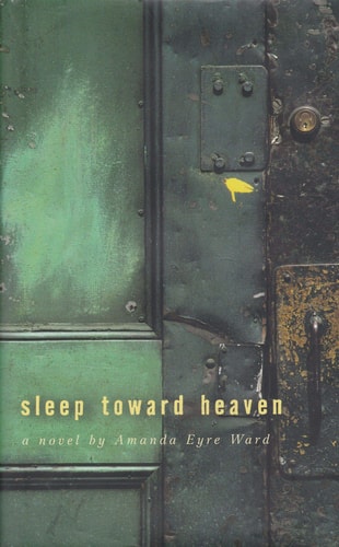Sleep Toward Heaven: A Novel