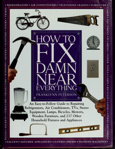 How to Fix Damn Near Everything