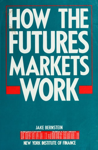How the Futures Markets Work (New York Institute of Finance)