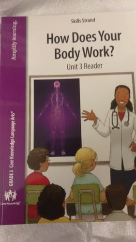 Skills Strand How Does Your body Work Unit 3 Reader, Grade 3 Core Knowledge Language Arts