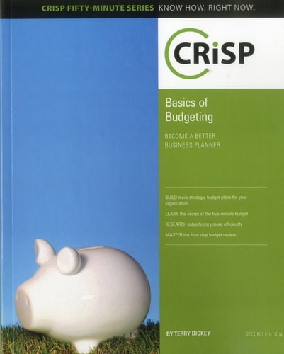 Basics of Budgeting: Become a Better Business Planner (Crisp Fifty Minute Series)