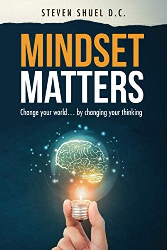 Mindset Matters: Change your world... by changing your thinking