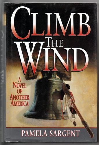 Climb the Wind: A Novel of Another America