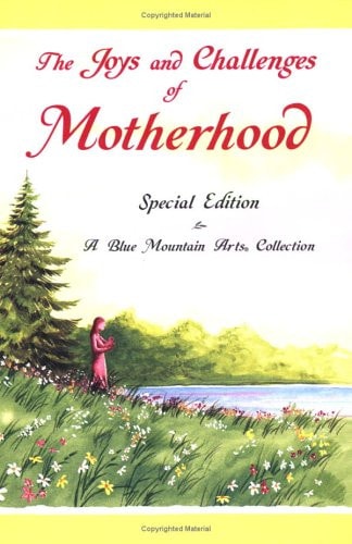 The Joys and Challenges of Motherhood: A Collection of Poems