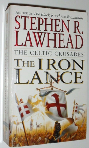 The Iron Lance The Celtic Crusades: Book I