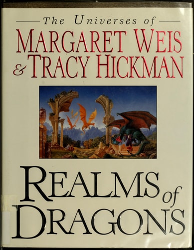Realms of Dragons: The Worlds of Weis and Hickman