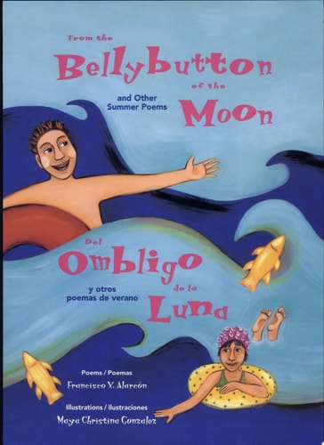 From the Bellybutton of the Moon/Del ombligo de la luna: And Other Summer Poems/Y otros poemas de verano (Magical Cycle of Seasons)