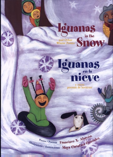 Iguanas in the Snow: And Other Winter Poems / Iguanas en la Nieve: Y Otros Poemas de Invierno (The Magical Cycle of the Seasons Series) (Cycle of Seasons)