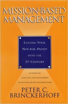Mission-Based Management: Leading Your Not-For-Profit Into the 21st Century