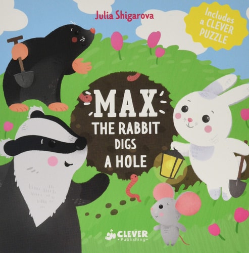 Max The Rabbit Digs A Hole: Includes a Clever Puzzle (Clever Puzzle Books)